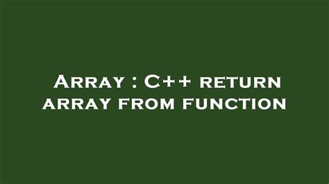 php return array|c++ return array from function.